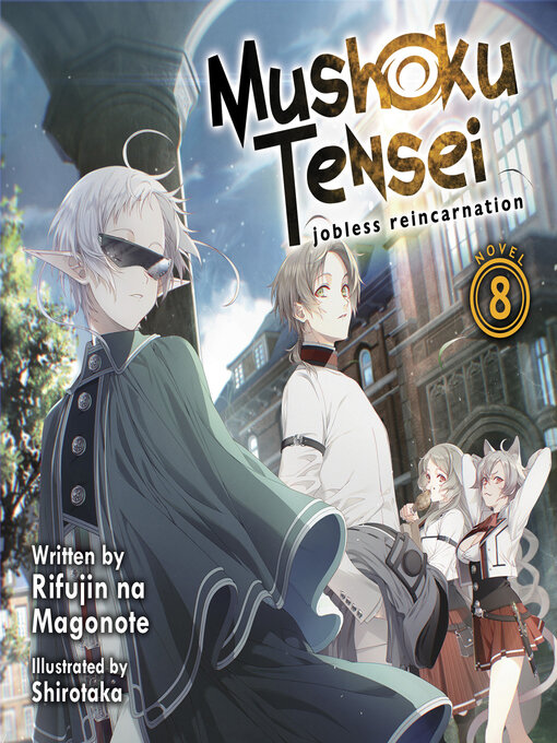 Title details for Mushoku Tensei: Jobless Reincarnation (Light Novel), Volume 8 by Rifujin na Magonote - Available